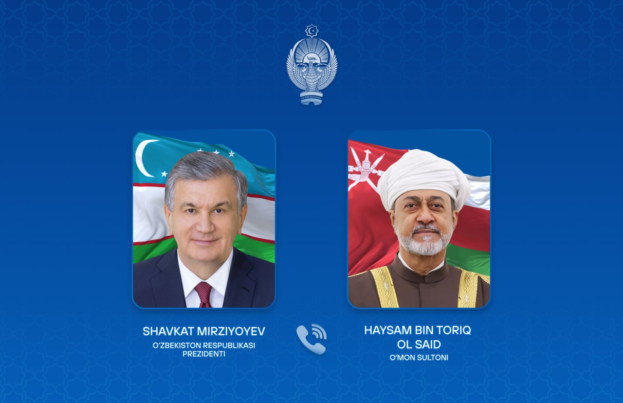 Шавкат Мирзиёев ва Ўмон султони ўртасида телефон суҳбати бўлиб ўтди