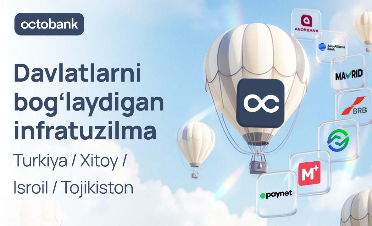 Octobank orqali Turkiya, Xitoy, Isroil va Tojikistonga pul o‘tkazmalari imkoniyati kengaydi
