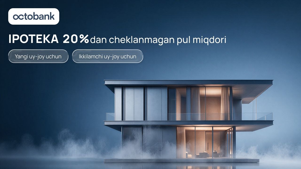 Octobank ipotekasi – yangi xonadon sari imkoniyat